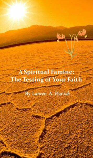 A Spiritual Famine: The Testing of Your Faith